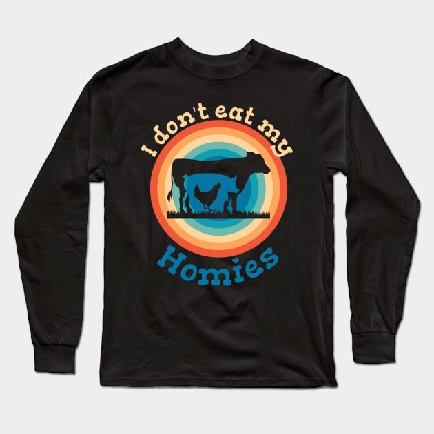 I dont eat my homies funny saying vegan vegan Long Sleeve T-Shirt by Primo Style